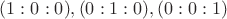 $(1 : 0 :0), (0 : 1 : 0), (0 : 0 : 1)$