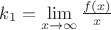 $k_{1}=\lim \limits_{x\to \infty} \frac{f(x)}{x}$
