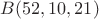 $B(52, 10, 21)$