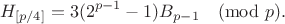 $$H_{[p/4]}=3(2^{p-1}-1)B_{p-1}\pmod p.$$