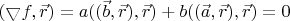 $(\bigtriangledown f, \vec{r})=a((\vec{b},\vec{r}),\vec{r})+b((\vec{a},\vec{r}),\vec{r})=0$