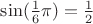 $\sin(\frac{1}{6}\pi)=\frac{1}{2}$