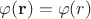 $\varphi(\mathbf{r})=\varphi(r)$