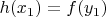 $h(x_1)=f(y_1)$