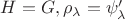 $H=G, \rho_\lambda = \psi'_\lambda$
