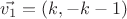 $\vec{v_1}=(k,-k-1)$