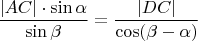$$\frac{|AC|\cdot \sin \alpha}{\sin\beta}=\frac{|DC|}{\cos (\beta-\alpha)}$$