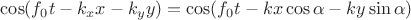 $\cos(f_0 t - k_x x - k_y y)=\cos(f_0 t - kx\cos\alpha - ky\sin\alpha)$