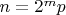 $n = 2^m p$