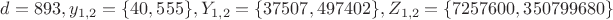 $d=893,y_{1,2}=\{40, 555\},Y_{1,2}=\{37507, 497402\},Z_{1,2}=\{7257600, 350799680\}$