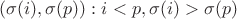$ (\sigma(i),\sigma(p)) : i< p ,\sigma(i) > \sigma(p)$