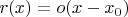 $r(x)=o(x-x_0)$