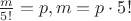 ${m\over 5!}=p, m=p\cdot 5!$