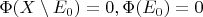 \Phi(X \setminus E_0) = 0, \Phi(E_0) = 0