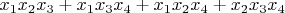 $x_{1}x_{2}x_{3}+x_{1}x_{3}x_{4}+x_{1}x_{2}x_{4}+x_{2}x_{3}x_{4}$