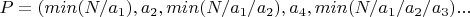 $P=(min( N / a_1),a_2,min( N / a_1 / a_2),a_4,min( N /a_1 / a_2 /a_3)...$