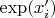 $\exp(x'_i)$