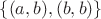 $ \{(a,b),(b,b)\}$