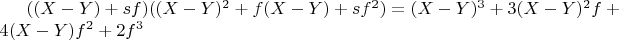 $((X-Y) + s  f)  ((X-Y)^2 + f   (X-Y) + s  f^2) = (X-Y)^3 + 3  (X-Y)^2   f + 4  (X-Y)  f^2 + 2  f^3$