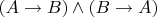 $(A \to B) \wedge (B \to A)$