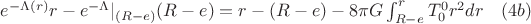 $e^{-\Lambda(r)}r-e^{-\Lambda}|_{(R-e)}(R-e)=r-(R-e)-8{\pi}G\int_{R-e}^rT_{0}^{0}r^2dr\quad(4b)$