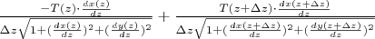 $\frac{-T(z)\cdot\frac{dx(z)}{dz}}{\Delta z\sqrt{1+(\frac{dx(z)}{dz})^2+(\frac{dy(z)}{dz})^2}}+\frac{T(z+\Delta z)\cdot\frac{dx(z+\Delta z)}{dz}}{\Delta z\sqrt{1+(\frac{dx(z+\Delta z)}{dz})^2+(\frac{dy(z+\Delta z)}{dz})^2}}$