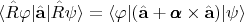 $$\langle\hat{R}\varphi |\hat{\mathbf{a}}|\hat{R}\psi\rangle = \langle \varphi |(\hat{\mathbf{a}} + \pmb{\alpha}\times\hat{\mathbf{a}})|\psi \rangle $$