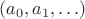 $(a_0, a_1, \ldots)$