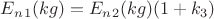 $E_n_1(kg) = E_n_2(kg)(1 + k_3)$