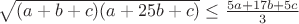 $\sqrt{(a+b+c)(a + 25b + c)}\leq \frac{5a+17b+5c}{3}$