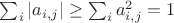 $\sum_i |a_{i,j}|\ge \sum_ia_{i,j}^2 =1$