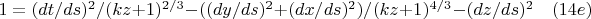 $1= (dt/ds)^2/(kz+1)^{2/3} -((dy/ds)^2+(dx/ds)^2)/(kz+1)^{4/3} -(dz/ds)^2                \quad     (14e)$