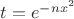 $t = e^{-nx^2}$