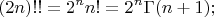 $$(2n)!!=2^nn!=2^n\Gamma(n+1);$$