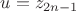 $u=z_{2n-1}$
