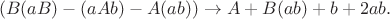 $$(B(aB)-(aAb)-A(ab))\to A + B(ab) + b + 2ab.$$