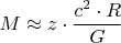 $$M\approx z\cdot \frac{c^{2}\cdot R}{G}$$