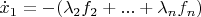 $\dot {x}_1=-(\lambda_2 f_2 +...+\lambda _n f_n)$