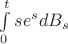$\int\limits_0^t se^s dB_s$
