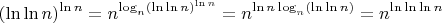 $$(\ln \ln n)^{\ln n}=n^{\log_n (\ln \ln n)^{\ln n}}=n^{\ln n \log_n(\ln \ln n)}=n^{\ln \ln \ln n}$$