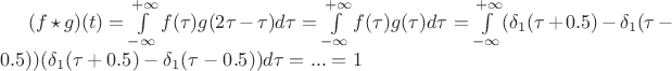 $(f \star g)(t) = \int\limits_{-\infty}^{+\infty}f(\tau)g(2\tau-\tau)d\tau = \int\limits_{-\infty}^{+\infty}f(\tau)g(\tau)d\tau = \int\limits_{-\infty}^{+\infty}(\delta_1(\tau+0.5)-\delta_1(\tau-0.5))(\delta_1(\tau+0.5)-\delta_1(\tau-0.5))d\tau = ... = 1 $