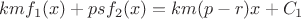$kmf_1(x)+psf_2(x)=km(p-r)x+C_1$