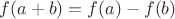 $f(a+b) = f(a) - f(b)$
