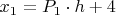 $x_1=P_{1}\cdot h+4$