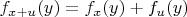 $f_{x + u}(y) = f_x(y) + f_u(y)$