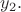 $y_2.$