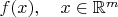$f(x),\quad x\in \mathbb{R}^m$