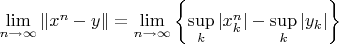 $\lim\limits_{n\to\infty}\|x^n-y\|=\lim\limits_{n\to\infty} \left\lbrace \sup\limits_{k}\left\lvert x_k^n \right\rvert - \sup\limits_{k}\left\lvert y_k \right\rvert \right\rbrace $