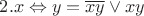 $2.x \Leftrightarrow y = \overline{x} \overline{y} \vee xy $