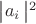 $\left\lvert a_i \left\lvert^2$